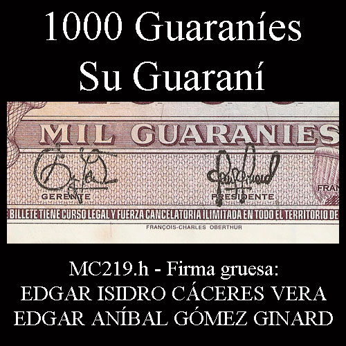 NUMIS - BILLETES DEL PARAGUAY - 1981 - MIL GUARANIES (MC 219.h) - FIRMAS: EDGAR ISIDRO CACERES VERA - EDGAR ANIBAL GOMEZ GINARD - BANCO CENTRAL DEL PARAGUAY