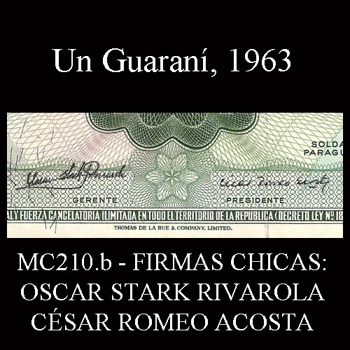 	NUMIS - BILLETES DEL PARAGUAY - 1963 - UN GUARANI (MC 210.b1) - FIRMAS: OSCAR STARK RIVAROLA - CESAR ROMEO ACOSTA - BANCO CENTRAL DEL PARAGUAY