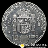 NA2 - ESPAÑA - 12 EUROS - 2003 - 25 ANIVERSARIO DE LA CONSTITUCION EUROPEA - MONEDA DE PLATA