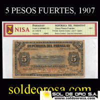 NUMIS - BILLETES DEL PARAGUAY - 1907 - BE - CINCO PESOS FUERTES (MC 153) - FIRMAS: EVARISTO ACOSTA - JUAN Y. UGARTE - BANCO ESTATAL - ENCAPSULADO NISA