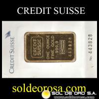 CREDIT SUISSE - 31.1 GRAMOS - ONE OUNCE FINE GOLD