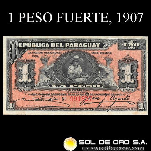 NUMIS - BILLETES DEL PARAGUAY - 1907 - 1 PESO FUERTE (MC151) - FIRMAS: EVARISTO ACOSTA - JUAN Y. UGARTE - BANCO ESTATAL