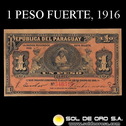 NUMIS - BILLETES DEL PARAGUAY - 1916 - UN PESO FUERTE (MC166.d) - FIRMAS: VICTORIANO ESCOBAR - GERONIMO ZUBIZARRETA - OFICINA DE CAMBIOS