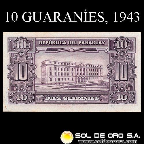 NUMIS - BILLETES DEL PARAGUAY - 1943 - DIEZ GUARANIES (MC198.c) - FIRMAS: JORGE LOPEZ MOREIRA - JUAN CHAVES - REFORMA MONETARIA - BANCO DEL PARAGUAY