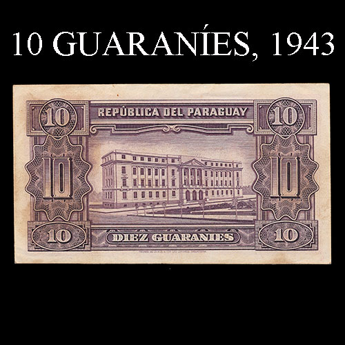NUMIS - BILLETES DEL PARAGUAY - 1943 - DIEZ GUARANIES (MC198.c) - FIRMAS: JORGE LOPEZ MOREIRA - JUAN CHAVES - REFORMA MONETARIA - BANCO DEL PARAGUAY