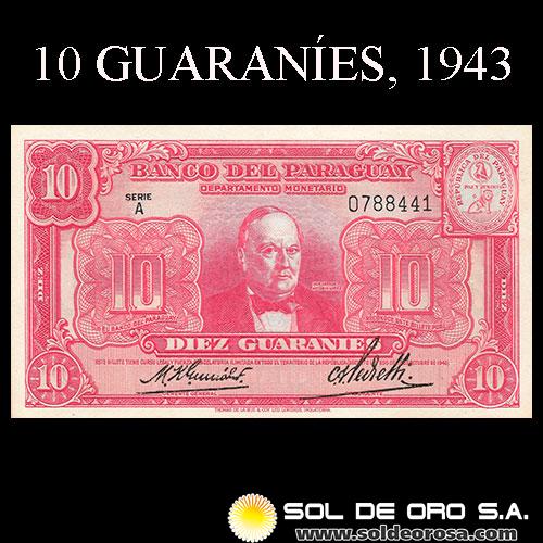 NUMIS - BILLETES DEL PARAGUAY - 1943 - DIEZ GUARANIES (MC198.a) - FIRMAS: HARMONIO GONZALEZ - CARLOS PEDRETTI - REFORMA MONETARIA - BANCO DEL PARAGUAY