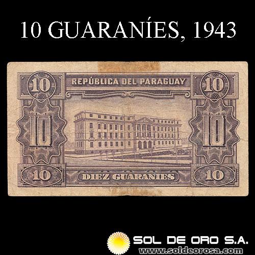 NUMIS - BILLETES DEL PARAGUAY - 1943 - DIEZ GUARANIES (MC198.a) - FIRMAS: HARMONIO GONZALEZ - CARLOS PEDRETTI - REFORMA MONETARIA - BANCO DEL PARAGUAY
