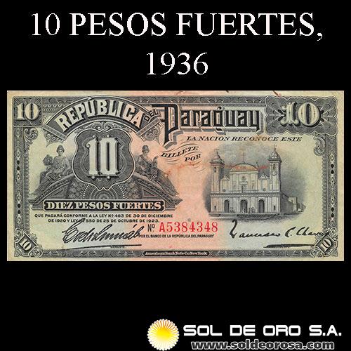 NUMIS - BILLETES DEL PARAGUAY - 1936 - DIEZ PESOS FUERTES (MC189.b) - FIRMAS: EVELIO GONZALEZ - FRANCISCO CHAVEZ - BANCO DE LA REPUBLICA