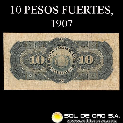 	NUMIS - BILLETES DEL PARAGUAY - 1907 - DIEZ PESOS FUERTES (MC154) - FIRMAS: EVARISTO ACOSTA - JUAN Y. UGARTE - BANCO ESTATAL