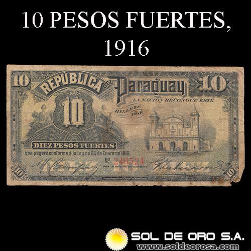 NUMIS - BILLETES DEL PARAGUAY - 1916 - DIEZ PESOS FUERTES (MC169.a) - FIRMAS: ARTURO CAMPOS - GERONIMO ZUBIZARRETA - OFICINA DE CAMBIOS