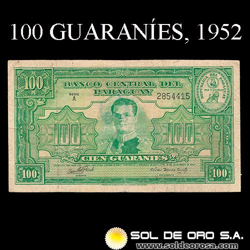 NUMIS - BILLETE DEL PARAGUAY - 1952 - CIEN GUARANIES (MC207.e) - FIRMAS: OSCAR STARK RIVAROLA - CESAR ROMEO ACOSTA - BANCO CENTRAL DEL PARAGUAY