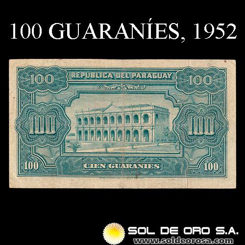 NUMIS - BILLETE DEL PARAGUAY - 1952 - CIEN GUARANIES (MC207.e) - FIRMAS: OSCAR STARK RIVAROLA - CESAR ROMEO ACOSTA - BANCO CENTRAL DEL PARAGUAY