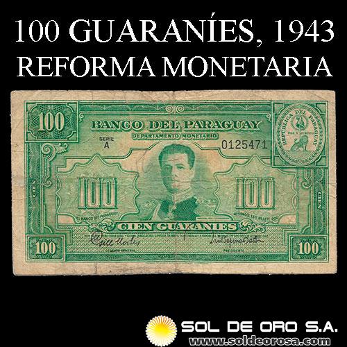 NUMIS - BILLETES DEL PARAGUAY - 1943 - CIEN GUARANIES (MC200.a) - FIRMAS: MANUEL GILL MORLIS - RAUL SAPENA PASTOR - DEPARTAMENTO MONETARIO - BANCO DEL PARAGUAY