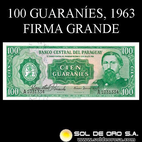 NUMIS - BILLETES DEL PARAGUAY - 1963 - CIEN GUARANIES (MC214.b) - FIRMAS: OSCAR STARK RIVAROLA - CESAR ROMEO ACOSTA - BANCO CENTRAL DEL PARAGUAY