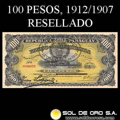 NUMIS - BILLETES RESELLADOS 1912 - CIEN PESOS MONEDA NACIONAL / DIEZ PESOS ORO SELLADO (A.A.27) - FIRMAS: M. VIVEROS - Resellado: JUAN LEOPARDI - E.PROUS - BANCO DE LA REPUBLICA