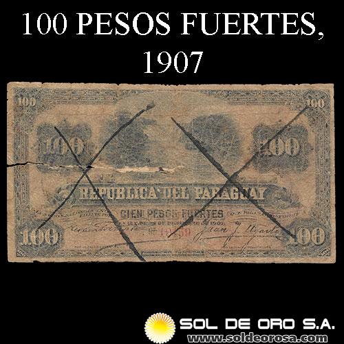 NUMIS - BILLETES DEL PARAGUAY - 1907 - CIEN PESOS FUERTES (MC157.a) - FIRMAS: EVARISTO ACOSTA - JUAN UGARTE - BANCO ESTATAL