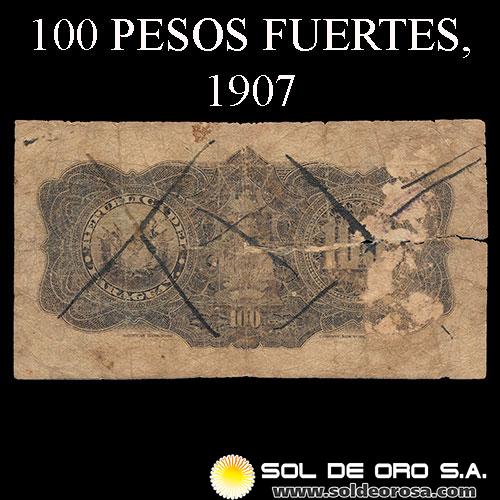 NUMIS - BILLETES DEL PARAGUAY - 1907 - CIEN PESOS FUERTES (MC157.a) - FIRMAS: EVARISTO ACOSTA - JUAN UGARTE - BANCO ESTATAL