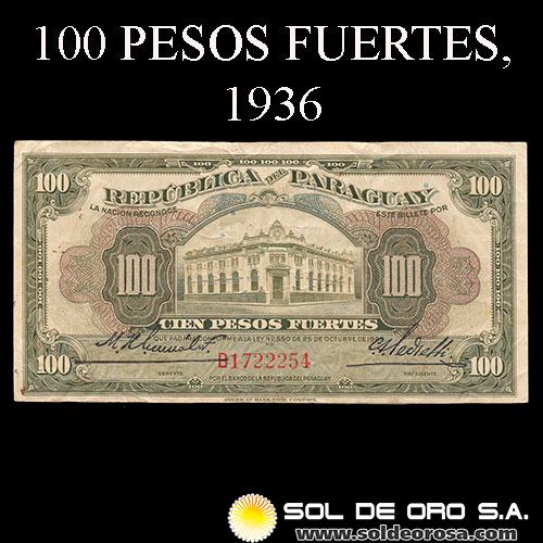 NUMIS - BILLETES DEL PARAGUAY - 1936 - CIEN PESOS FUERTES (MC193) - FIRMAS: HARMODIO GONZALEZ - CARLOS PEDRETTI - BANCO DE LA REPUBLICA DEL PARAGUAY
