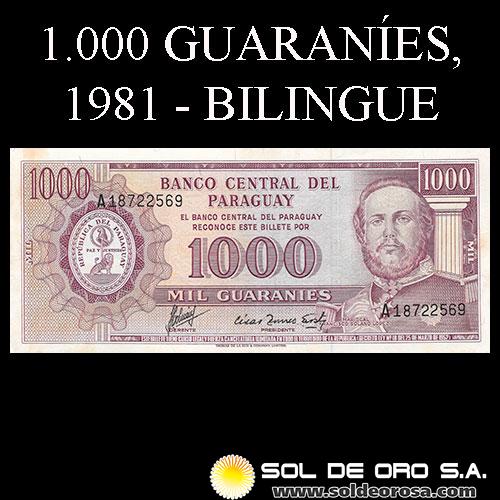 NUMIS - BILLETES DEL PARAGUAY - 1981 - MIL GUARANIES (MC 219.a) - FIRMAS: AUGUSTO COLMAN VILLAMAYOR - CESAR ROMEO ACOSTA - BANCO CENTRAL DEL PARAGUAY