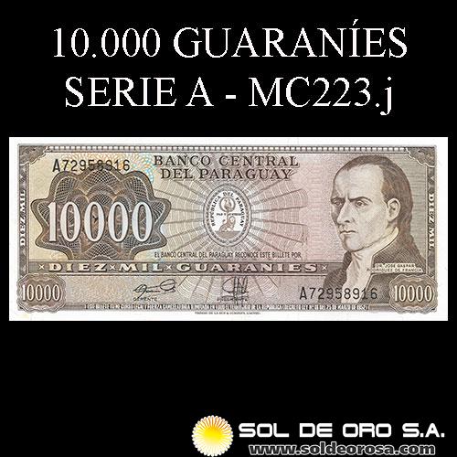 NUMIS - BILLETES DEL PARAGUAY - 1981 - DIEZ MIL GUARANIES (MC223.j1) - FIRMAS: GILBERTO RODRIGUEZ GARCETE - RAUL VERA BOGADO - BANCO CENTRAL DEL PARAGUAY