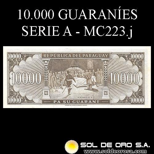 NUMIS - BILLETES DEL PARAGUAY - 1981 - DIEZ MIL GUARANIES (MC223.j1) - FIRMAS: GILBERTO RODRIGUEZ GARCETE - RAUL VERA BOGADO - BANCO CENTRAL DEL PARAGUAY