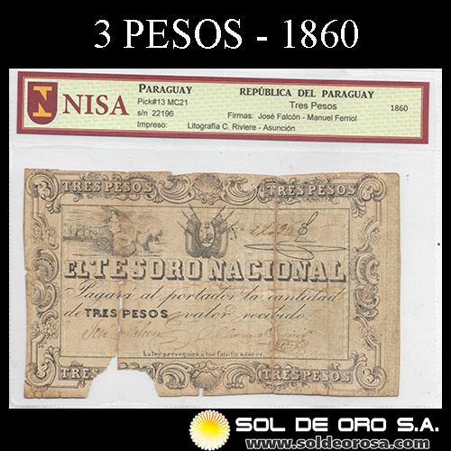 NUMIS - BILLETES DEL PARAGUAY - 1860 - TRES PESOS (MC21) - FIRMAS: JOSE FALCON - MANUEL FERRIOL - ENCAPSULADO PCGS - TESORO NACIONAL