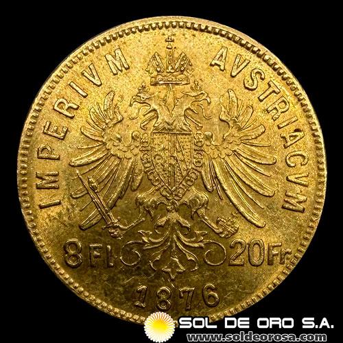 	AUSTRIA / IMPERIVM AVSTRIACVM - 8 FLORINES / 20 FRANCOS, 1876 - MONEDA DE ORO