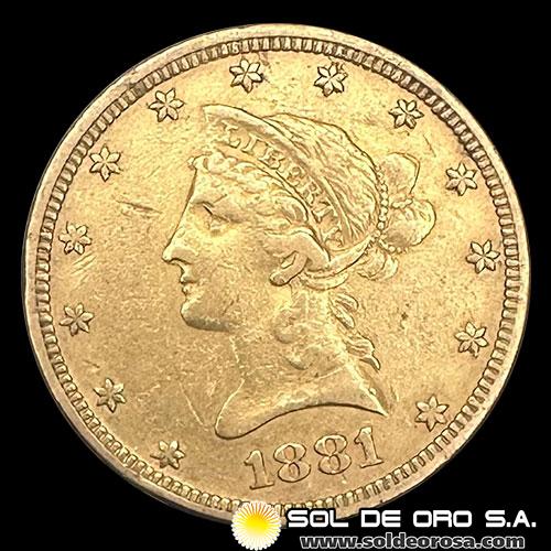ESTADOS UNIDOS DE AMERICA - 10 DOLLARS, 1881 - DOBLE AGUILA, TIPO LIBERTAD - MONEDA DE ORO