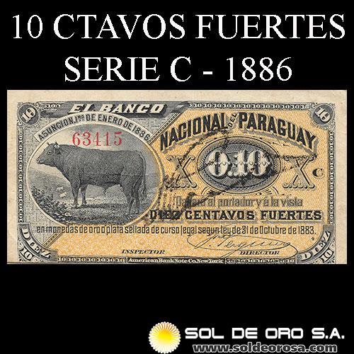 NUMIS - BILLETES DEL PARAGUAY - 1886 - DIEZ CENTAVOS FUERTES (MC88.d) - FIRMAS: ANTONIO PLATE - J.E. SAGUIER - BANCO NACIONAL DEL PARAGUAY