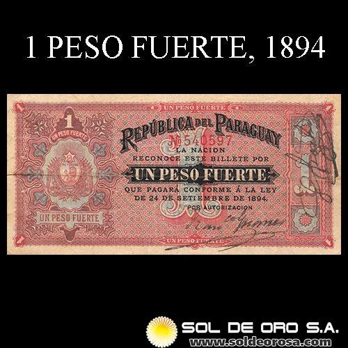 NUMIS - BILLETES DEL PARAGUAY - 1894 - UN PESO FUERTE (MC115.c) - FIRMAS: FRANCISCO GUANES - LUIS PATRI - BANCO DEL ESTADO