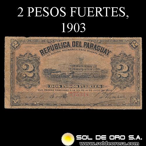 NUMIS - BILLETES DEL PARAGUAY - 1903 - DOS PESOS FUERTES (MC142.b) - FIRMAS: TEOFILO SOSA - ISIDRO ALVAREZ - BANCO ESTATAL