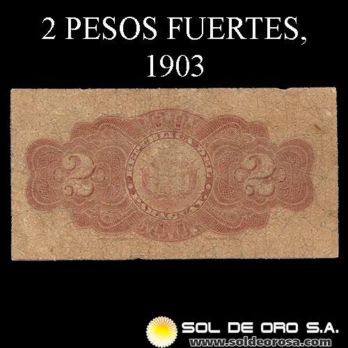 NUMIS - BILLETES DEL PARAGUAY - 1903 - DOS PESOS FUERTES (MC142.b) - FIRMAS: TEOFILO SOSA - ISIDRO ALVAREZ - BANCO ESTATAL
