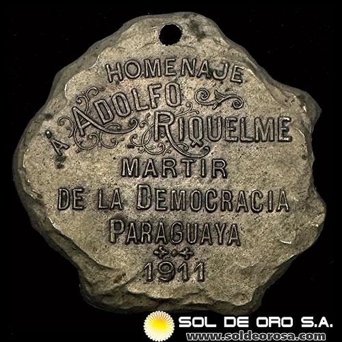 PARAGUAY - HOMENAJE A ADOLFO RIQUELME - MARTIR DE LA DEMOCRACIA PARAGUAYA - MEDALLA CONMEMORATIVA