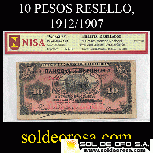 NUMIS -BILLETES RESELLADOS 1912 - DIEZ PESOS MONEDA NACIONAL (A.A.24) - FIRMAS: JUAN LEOPARDI - AGUSTIN CARRON - ESTADO....EL BANCO DE LA REPUBLICA