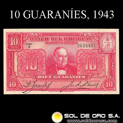 NUMIS - BILLETES DEL PARAGUAY - 1943 - DIEZ GUARANIES (MC198.b) - FIRMAS: ARISTIDES TORANZOS - JUAN CHAVES - REFORMA MONETARIA - BANCO DEL PARAGUAY