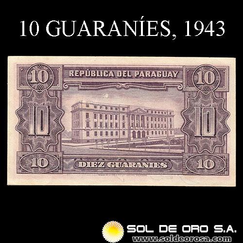 NUMIS - BILLETES DEL PARAGUAY - 1943 - DIEZ GUARANIES (MC198.b) - FIRMAS: ARISTIDES TORANZOS - JUAN CHAVES - REFORMA MONETARIA - BANCO DEL PARAGUAY