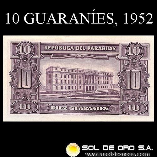 NUMIS - BILLETES DEL PARAGUAY - 1952 - DIEZ GUARANIES (MC205.f) - FIRMAS: OSCAR STARK RIVAROLA - CESAR ROMEO ACOSTA - BANCO CENTRAL DEL PARAGUAY