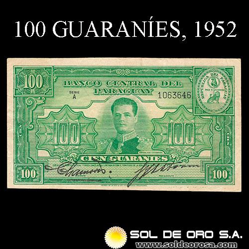 NUMIS - BILLETES DEL PARAGUAY - 1952 - CIEN GUARANIES (MC207.c1) - FIRMAS: PEDRO RAMON CHAMORRO - GUSTAVO STORM - BANCO CENTRAL DEL PARAGUAY