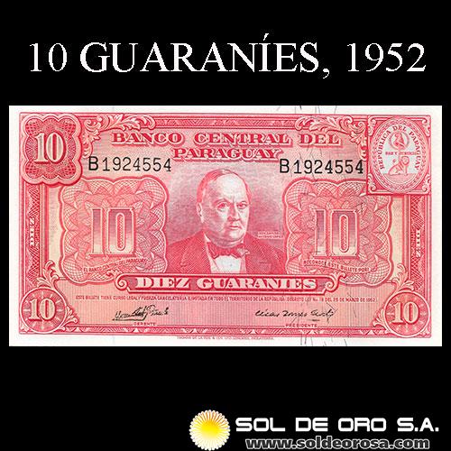 NUMIS - BILLETES DEL PARAGUAY - 1952 - DIEZ GUARANIES (MC205.f) - FIRMAS: OSCAR STARK RIVAROLA - CESAR ROMEO ACOSTA - BANCO CENTRAL DEL PARAGUAY