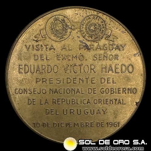 REPUBLICA DEL PARAGUAY - VISITA DE EDUARDO VICTOR HAEDO - 1961 - MEDALLA CONMEMORATIVA