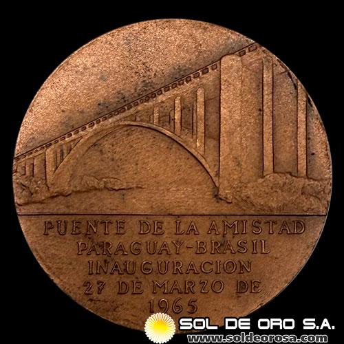 NUMIS - REPUBLICA DEL PARAGUAY - INAUGURACION DEL PUENTE DE LA AMISTAD - PARAGUAY/BRASIL - 1965 - MEDALLA CONMEMORATIVA