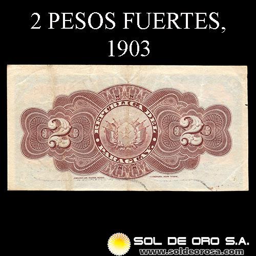 NUMIS - BILLETES DEL PARAGUAY - 1903 - DOS PESOS FUERTES (MC142.a) - FIRMAS: PEDRO RODI - VICENTE SORRAZABAL - BANCO ESTATAL