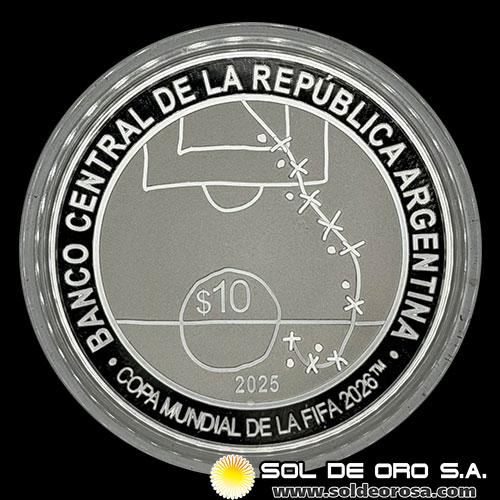 NA1 - ARGENTINA - 10 PESOS, 2025 - COPA MUNDIAL DE LA FIFA 2026 - MONEDA DE PLATA