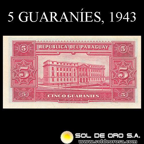 NUMIS - BILLETES DEL PARAGUAY - 1943 - CINCO GUARANIES (MC197.b) - FIRMAS: ARISTIDES TORANZOS - JUAN R. CHAVES - REFORMA MONETARIA - BANCO DEL PARAGUAY