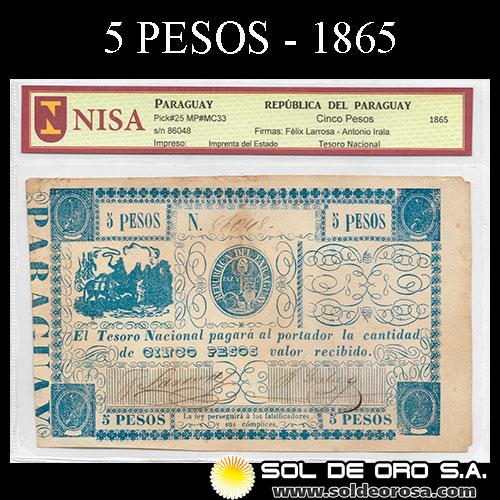 NUMIS - BILLETES DEL PARAGUAY - 1865 - CINCO PESOS (MC33) - FIRMAS: FELIX LARROSA - ANTONIO IRALA - TESORO NACIONAL