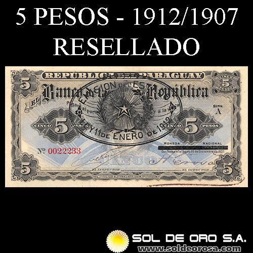 NUMIS - BILLETES RESELLADOS 1912 - CINCO PESOS MONEDA NACIONAL (A.A.47) - FIRMAS: M. VIVEROS - A. CROVATTO - BANCO DE LA REPUBLICA
