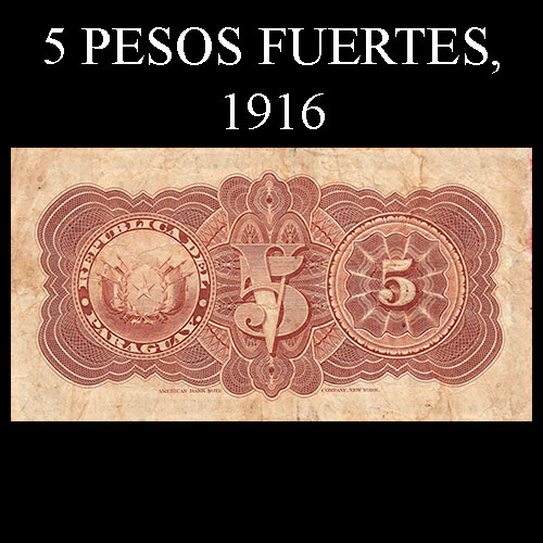 NUMIS - BILLETES DEL PARAGUAY - 1916 - CINCO PESOS FUERTES (MC168.a) - FIRMAS: ARTURO R. CAMPOS - GERONIMO ZUBIZARRETA - OFICINA DE CAMBIOS