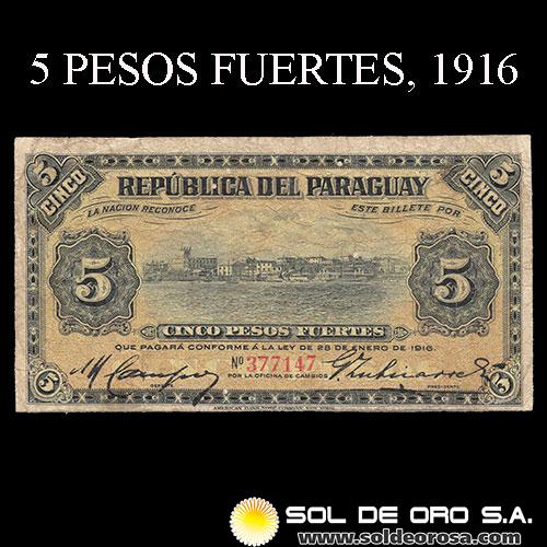 NUMIS - BILLETES DEL PARAGUAY - 1916 - CINCO PESOS FUERTES (MC168.a) - FIRMAS: ARTURO CAMPOS - GERONIMO ZUBIZARRETA - OFICINA DE CAMBIOS