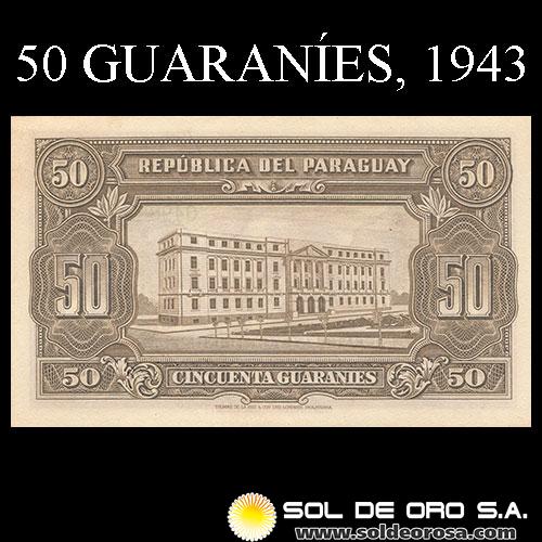 NUMIS - BILLETES DEL PARAGUAY - 1943 - CINCUENTA GUARANIES (MC199.a) - FIRMAS: HARMODIO GONZALEZ - CARLOS PEDRETTI - REFORMA MONETARIA - BANCO DEL PARAGUAY