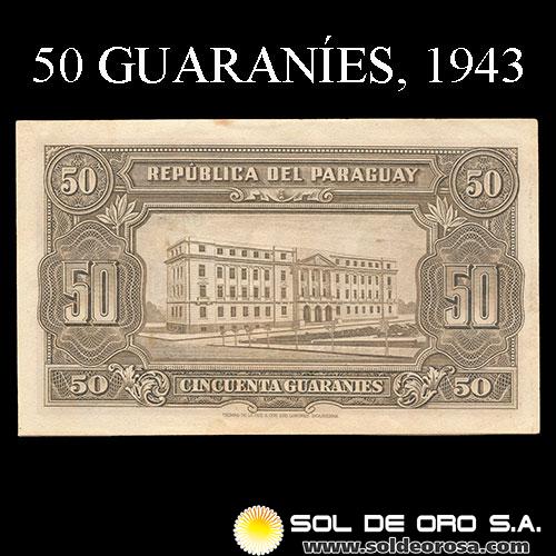 NUMIS - BILLETES DEL PARAGUAY - 1943 - CINCUENTA GUARANIES (MC199.a) - FIRMAS: HARMODIO GONZALEZ - CARLOS PEDRETTI - REFORMA MONETARIA - BANCO DEL PARAGUAY